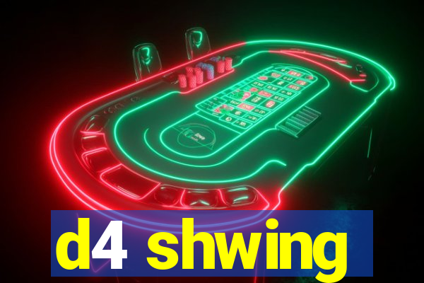 d4 shwing
